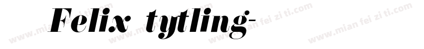 字体Felix tytling字体转换